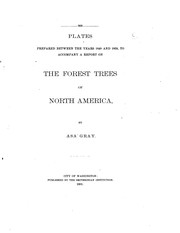 Cover of: Plates prepared between the years 1849 and 1859, to accompany a report on the forest trees of North America.