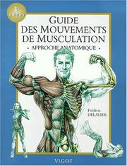 Cover of: Guide des mouvements de musculation, 3e édition. Approche anatomique by Frédéric Delavier