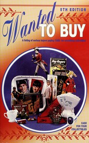 Cover of: Wanted to Buy: A Listing of Serious Buyers Paying Cash for Everything Collectible!