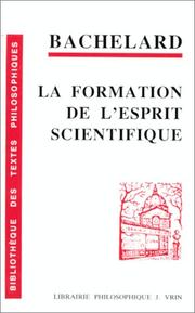 La formation de l'esprit scientifique by Gaston Bachelard