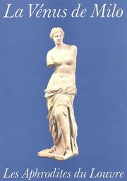 La Vénus de Milo et les Aphrodites du Louvre by Alain Pasquier
