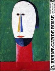 Cover of: L'Avant-garde russe: Chefs-d'euvre des musees de Russie, 1905-1925 : Musee des beaux-arts de Nantes, 30 janvier-18 avril 1993