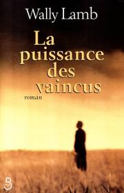 Cover of: La puissance des vaincus by Wally Lamb