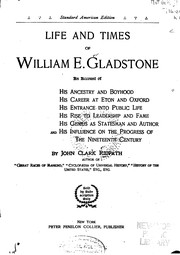 Cover of: Life and Times of William E. Gladstone: An Account of His Ancestry and ... by John Clark Ridpath