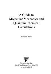 Cover of: A guide to molecular mechanics and quantum chemical calculations