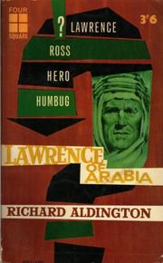Lawrence of Arabia, a biographical enquiry by Richard Aldington