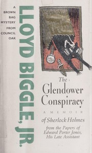 Cover of: The Glendower conspiracy: a memoir of Sherlock Holmes : from the papers of Edward Porter Jones, his late assistant