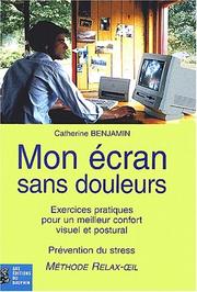 Cover of: Mon écran sans douleurs  by Catherine Benjamin