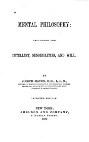 Cover of: Mental Philosophy, Including the Intellect, Sensibilities, and Will ... by Joseph Haven