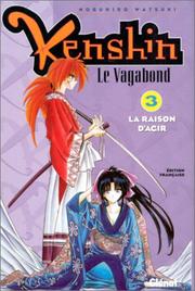 Cover of: Kenshin le vagabond, tome 3 : La Raison d'agir