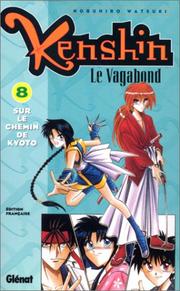 Cover of: Kenshin le vagabond, tome 8 : Sur le chemin de Kyoto