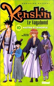 Cover of: Kenshin le vagabond, tome 10 : Maître et Disciple
