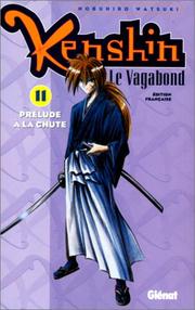 Cover of: Kenshin le vagabond, tome 11 : Prélude à la chute