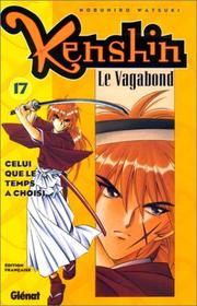 Cover of: Kenshin le vagabond, tome 17 : Celui que le temps a choisi