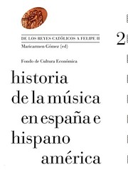Cover of: Historia de la música en España e Hispanoamérica, volumen 2: De los Reyes Católicos a Felipe II