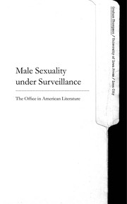 Cover of: Male sexuality under surveillance: the office in American literature