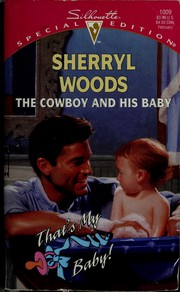 Cover of: The cowboy and his baby by Sherryl Woods.