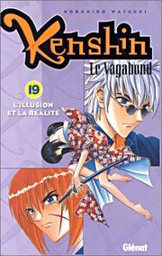 Cover of: Kenshin le vagabond, tome 19 : L'Illusion et la réalité
