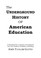 Cover of: The underground history of American education
