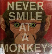 Never smile at a monkey by Steve Jenkins