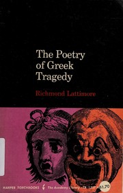 Cover of: The poetry of Greek tragedy by Richmond Alexander Lattimore
