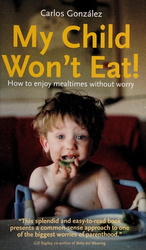 My child won't eat! by Carlos González