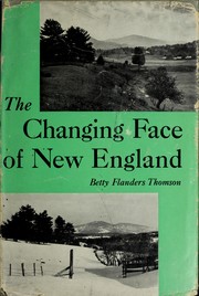 Cover of: The changing face of New England. by Thomson, Betty Flanders