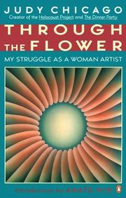 Cover of: Through the flower by Judy Chicago
