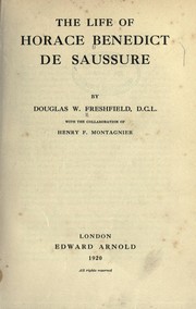 Cover of: The life of Horace Benedict de Saussure, W. Freshfield, with the collaboration of Henry F. Montagnier.