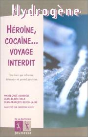 Cover of: Héroïne, cocaïne... Voyage interdit by Marie-José Auderset, Jean-Blaise Held, Jean-François Bloch-Lainé, Christine Coste