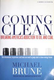 Cover of: Coming clean: breaking America's addiction to oil and coal