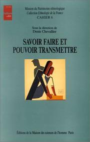 Cover of: Savoir faire et pouvoir transmettre: Transmission et apprentissage des savoir-faire et des techniques