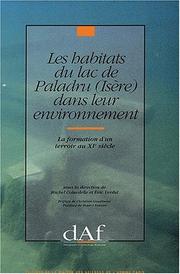 Cover of: Les Habitats du lac de Paladru (Isère) dans leur environnement: la formation d'un terroir au XIe siècle