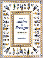 Cover of: Aimer la cuisine de Bretagne