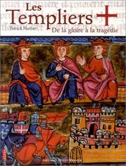 Cover of: Les Templiers : De la gloire à la tragédie