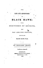 Cover of: The Life and Adventures of Black Hawk: With Sketches of Keokuk, the Sac and ...
