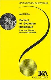 Cover of: Société et révolution biologique: pour une éthique de la responsabilité : une conférence-débat organisée par le groupe Sciences en questions, Paris, INRA, 24 octobre 1995