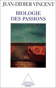 Cover of: Biologie des passions by Jean-Didier Vincent