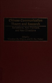 Cover of: Chinese communication theory and research: reflections, new frontiers, and new directions