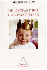 Cover of: De l'enfant roi à l'enfant tyran by Didier Pleux
