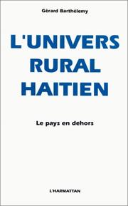 Cover of: L' univers rural haïtien by Gérard Barthélemy