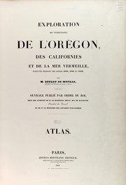 Cover of: Exploration du territoire de l'Orégon, des Californies et de la mer Vermeille: exécutée pendant les années 1840, 1841 et 1842.