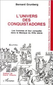 Cover of: L' univers des conquistadores: les hommes et leur conquête dans le Mexique du XVIe siècle