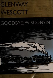 Good-bye, Wisconsin by Glenway Wescott
