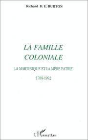 Cover of: La famille coloniale: la Martinique et la mère patrie, 1789-1992