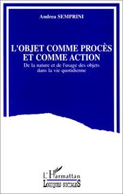 Cover of: L' objet comme procès et comme action: de la nature et de l'usage des objets dans la vie quotidienne