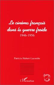 Cover of: Le cinéma français dans la guerre froide by Patricia Hubert-Lacombe