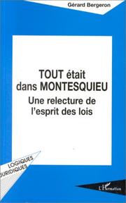 Cover of: Tout était dans Montesquieu: une relecture de l'Esprit des lois