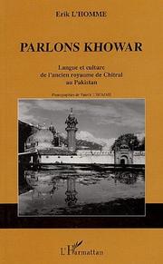 Cover of: Parlons khowar: langue et culture de l'ancien royaume de Chitral au Pakistan