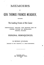 Cover of: Memoirs of Gen. Thomas Francis Meagher: Comprising the Leading Events of His Career ... by Michael Cavanagh